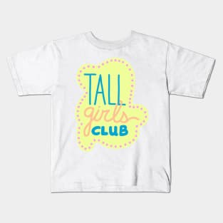 Tall Girls Club Kids T-Shirt